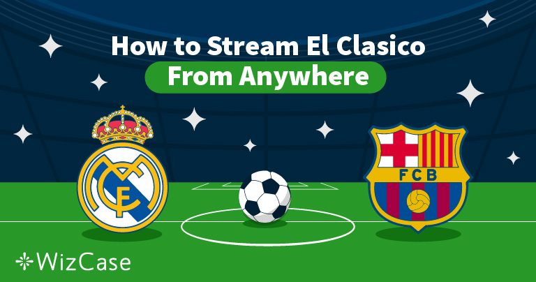 Cómo ver El Clásico Barcelona vs Real Madrid online en 2026